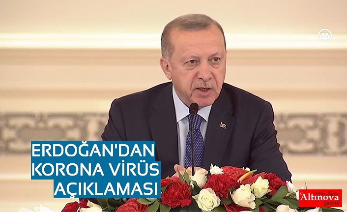 ERDOĞAN'DAN KORONA VİRÜS AÇIKLAMASI