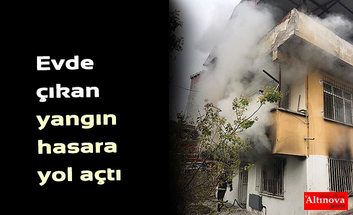 Evde çıkan yangın hasara yol açtı