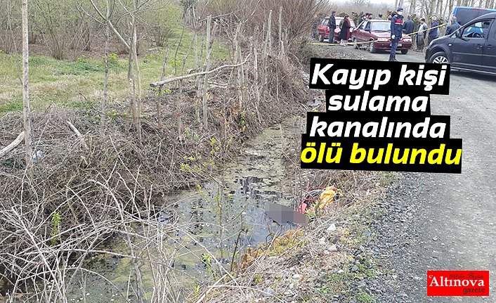 Kayıp kişi sulama kanalında ölü bulundu