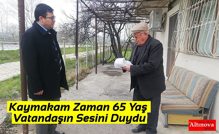 Kaymakam Zaman 65 Yaş Vatandaşın Sesini Duydu