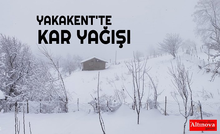YAKAKENT'TE KAR YAĞIŞI