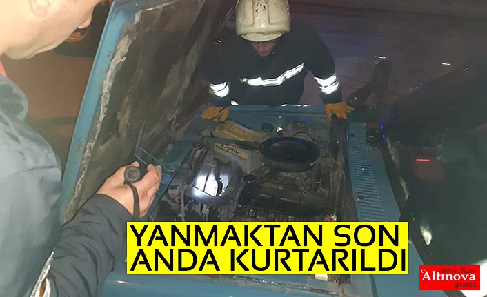 YANMAKTAN SON ANDA KURTARILDI