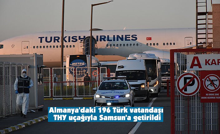 Almanya'daki 196 Türk vatandaşı THY uçağıyla Samsun'a getirildi