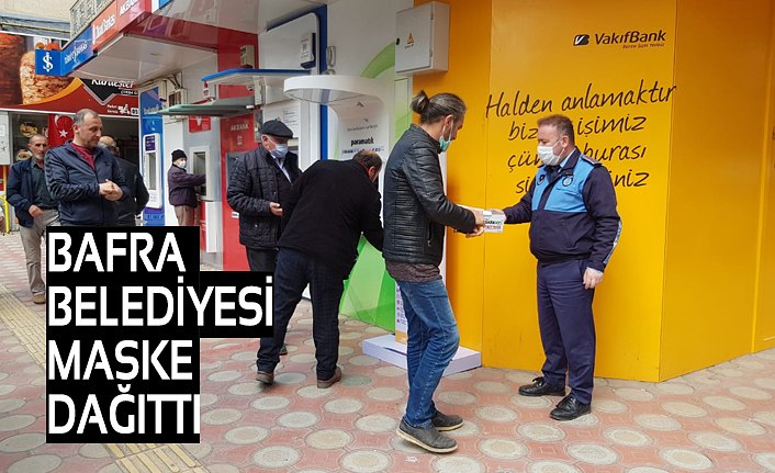 BAFRA BELEDİYESİ MASKE DAĞITTI