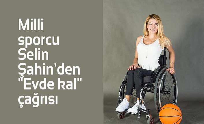 Milli sporcu Selin Şahin'den "Evde kal" çağrısı