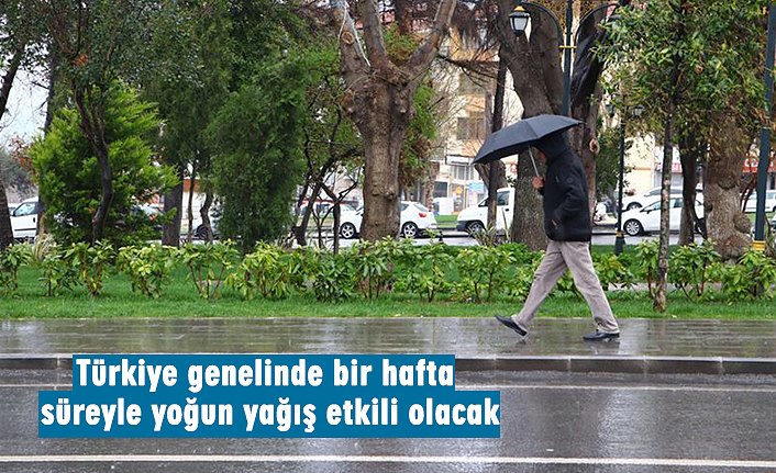 Türkiye genelinde bir hafta süreyle yoğun yağış etkili olacak