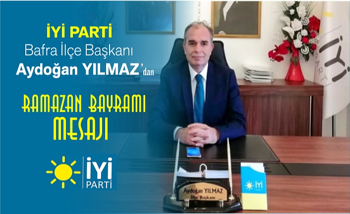 AYDOĞAN YILMAZ: BAYRAMIMIZ MÜBAREK OLSUN