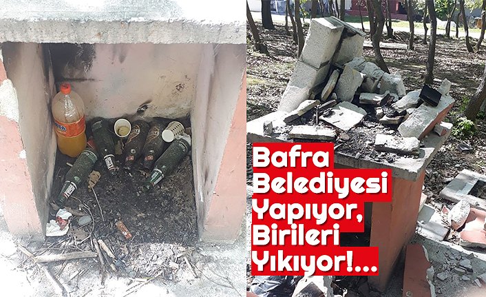 Bafra Belediyesi Yapıyor, Birileri Yıkıyor!...