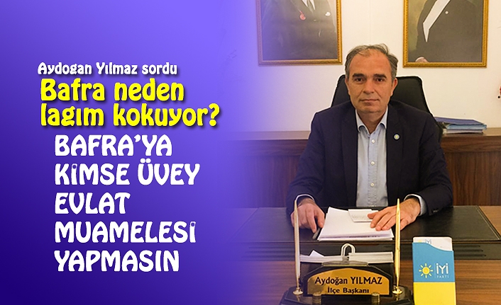 BAFRA NEDEN LAĞIM KOKUYOR