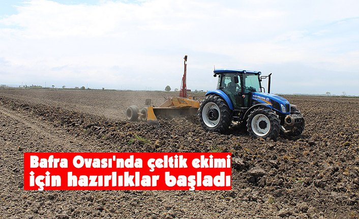 Bafra Ovası'nda çeltik ekimi için hazırlıklar başladı