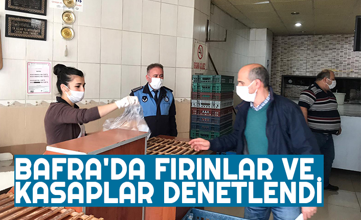 BAFRA'DA FIRINLAR VE KASAPLAR DENETLENDİ