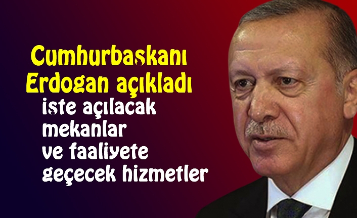 İşte açılacak mekanlar ve faaliyete geçecek hizmetler