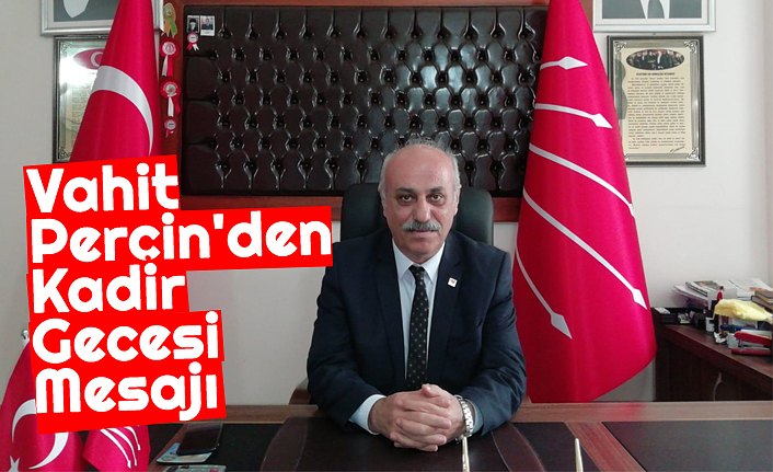 Vahit Perçin'den Kadir Gecesi Mesajı