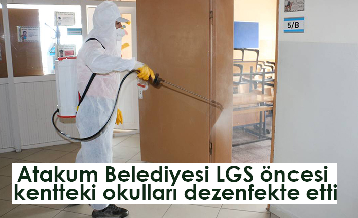 Atakum Belediyesi LGS öncesi kentteki okulları dezenfekte etti