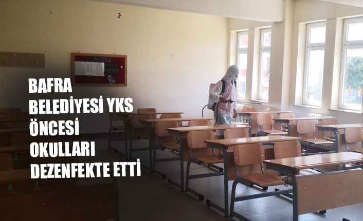 BAFRA BELEDİYESİ YKS ÖNCESİ  OKULLARI DEZENFEKTE ETTİ
