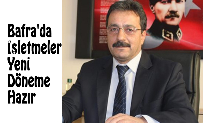 Bafra'da İşletmeler Yeni Döneme Hazır