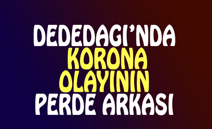 DEDEDAĞI OLAYININ PERDE ARKASI