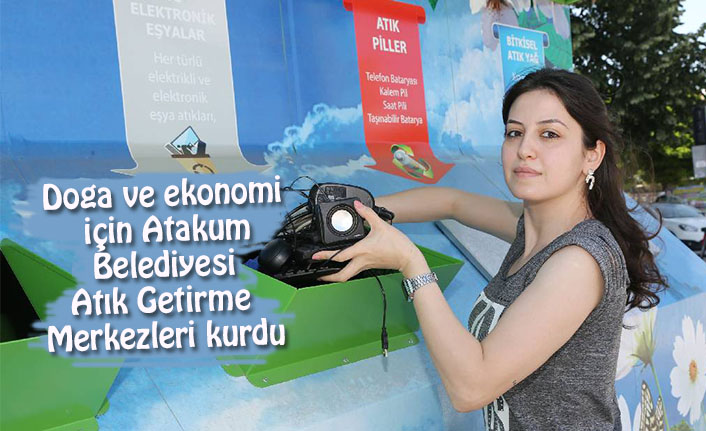 Doğa ve ekonomi için Atakum Belediyesi Atık Getirme Merkezleri kurdu