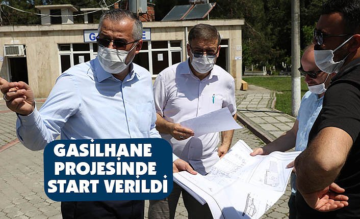 GASİLHANE PROJESİNDE START VERİLDİ