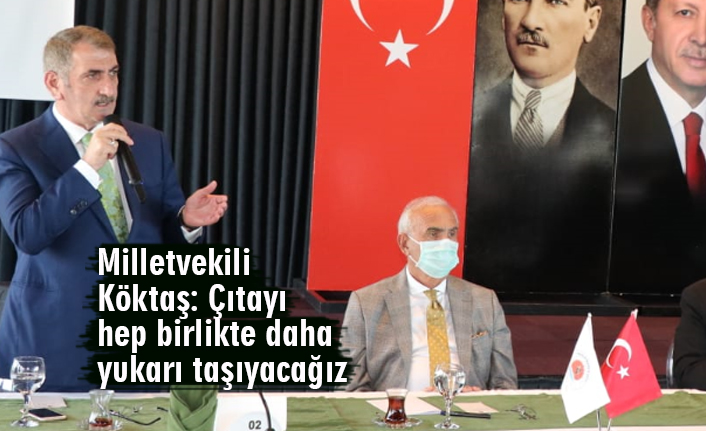 Milletvekili Köktaş: Çıtayı hep birlikte daha yukarı taşıyacağız