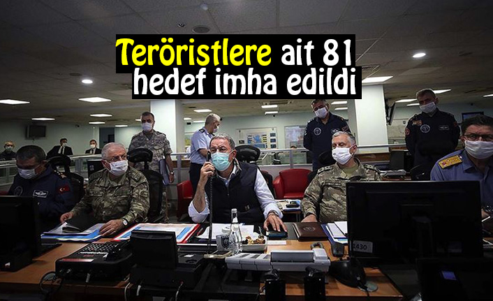 Teröristlere ait 81 hedef imha edildi