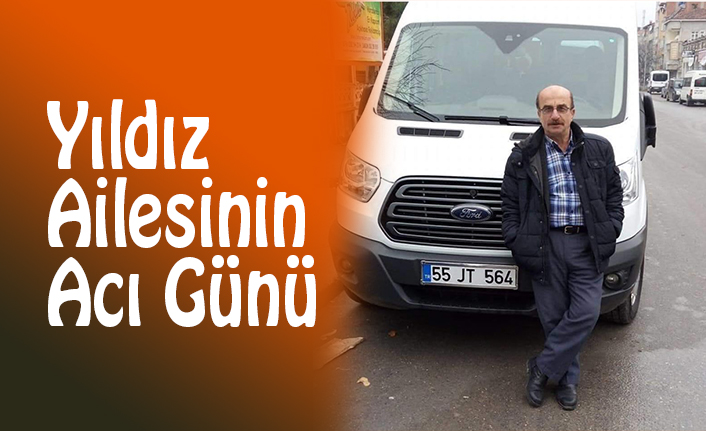 Yıldız Ailesinin Acı Günü