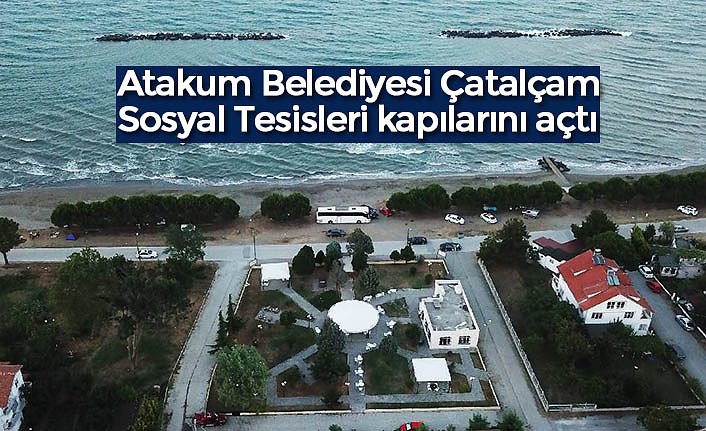 Atakum Belediyesi Çatalçam Sosyal Tesisleri kapılarını açtı
