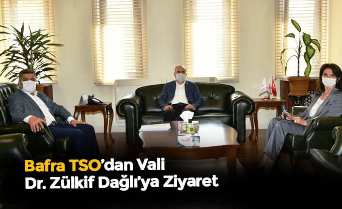 Bafra TSO’dan Vali Dr. Zülkif Dağlı’ya Ziyaret