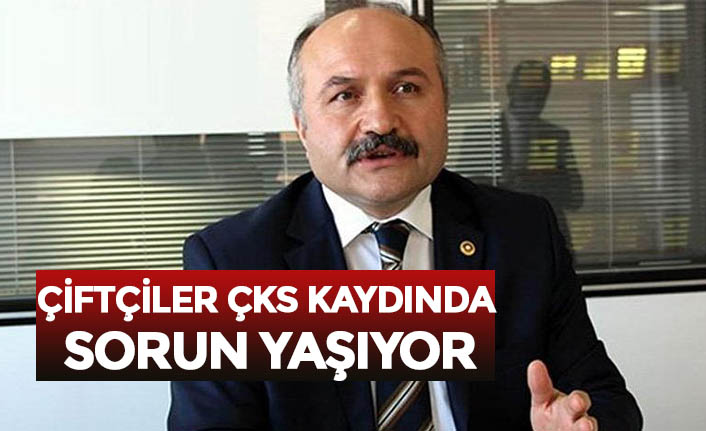 ÇİFTÇİLER ÇKS KAYDINDA SORUN YAŞIYOR