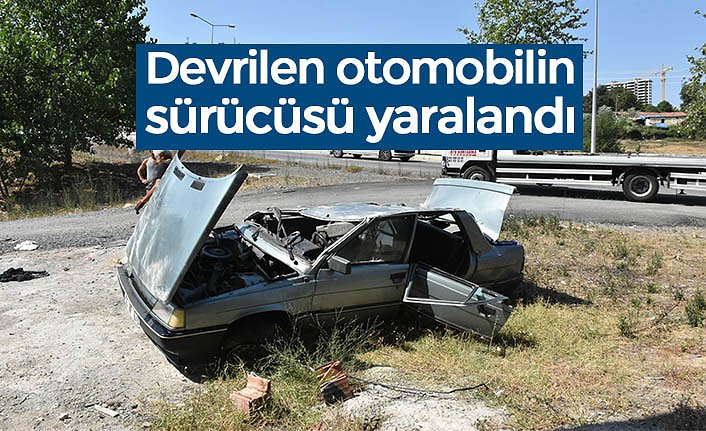 Devrilen otomobilin sürücüsü yaralandı