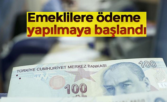 Emeklilere ödeme yapılmaya başlandı
