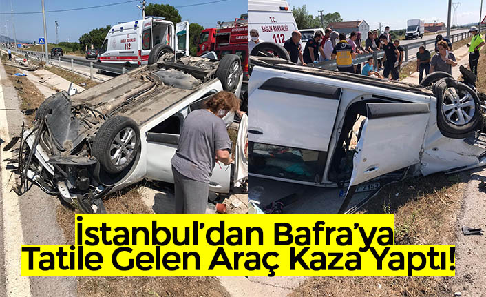 İstanbul’dan Bafra’ya Tatile Gelen Araç Kaza Yaptı!