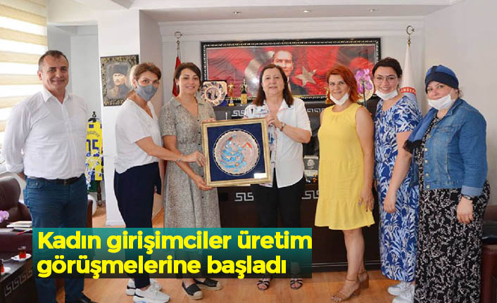 Kadın girişimciler üretim görüşmelerine başladı