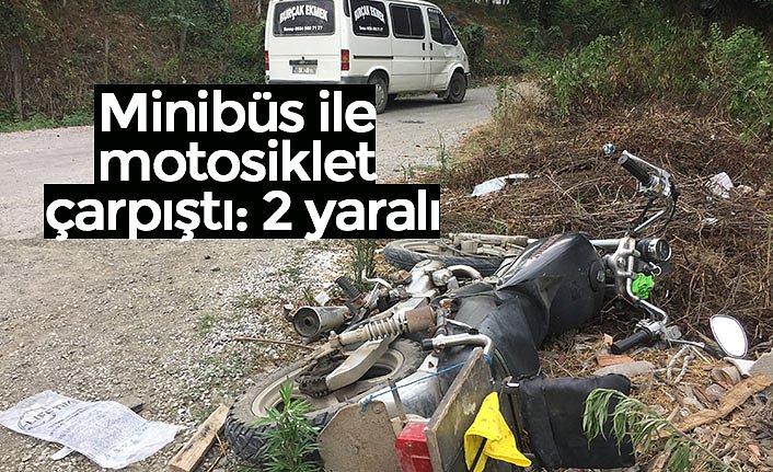 Minibüs ile motosiklet çarpıştı: 2 yaralı