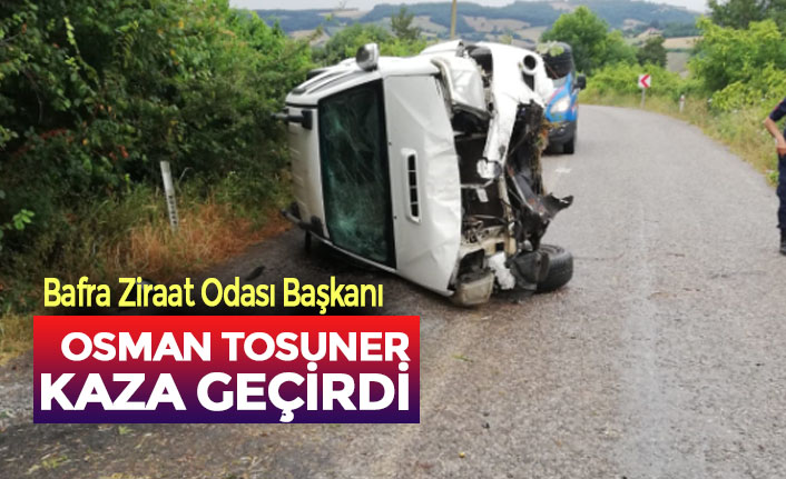Osman Tosuner  trafik kazası geçirdi