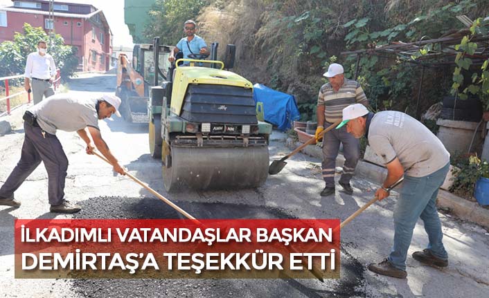 İLKADIMLI VATANDAŞLAR BAŞKAN DEMİRTAŞ’A TEŞEKKÜR ETTİ