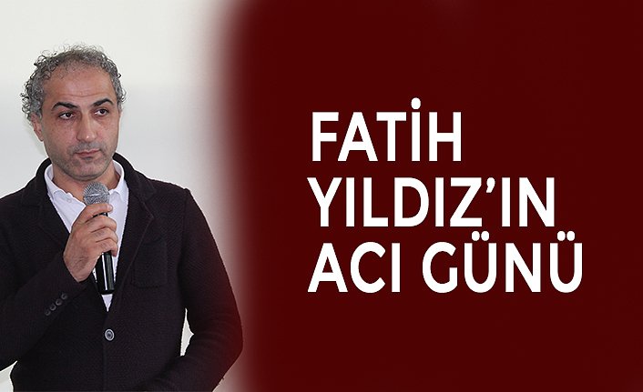 İsmetpaşa Mahallesi Muhtarı Fatih Yıldız'ın Acı Günü