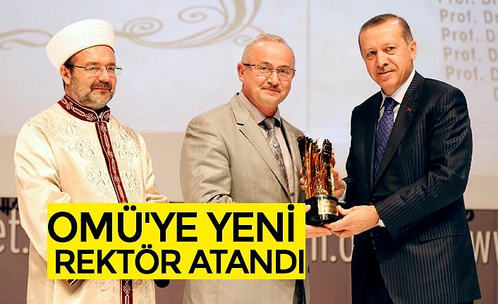 OMÜ'YE YENİ REKTÖR ATANDI