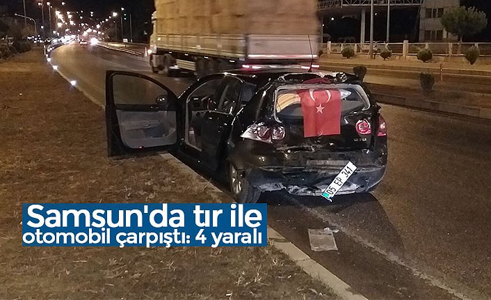 Samsun'da tır ile otomobil çarpıştı: 4 yaralı