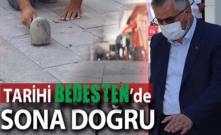 TARİHİ BEDESTEN DE SONA DOĞRU