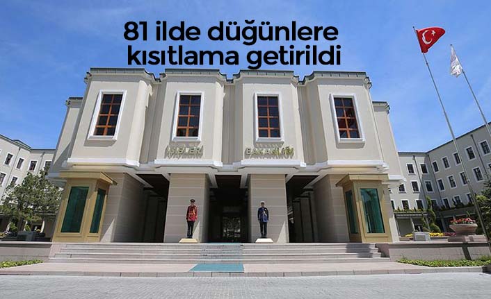81 ilde düğünlere kısıtlama getirildi