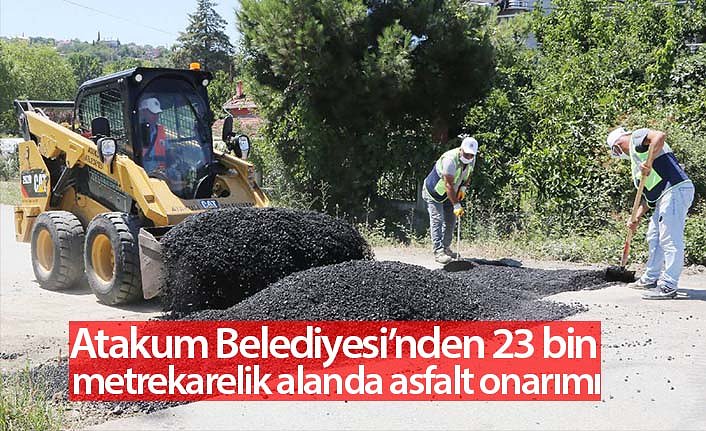 Atakum Belediyesi’nden 23 bin metrekarelik alanda asfalt onarımı