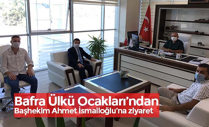 Bafra Ülkü Ocakları’ndan Başhekim Ahmet İsmailoğlu’na ziyaret