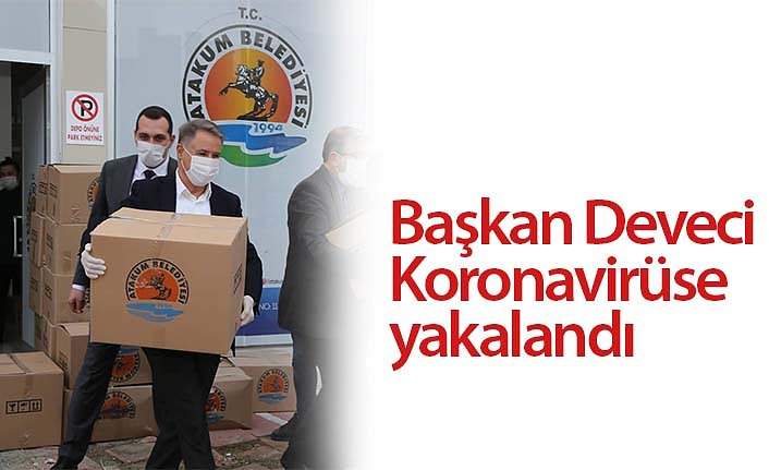 Başkan Deveci Koronavirüse yakalandı