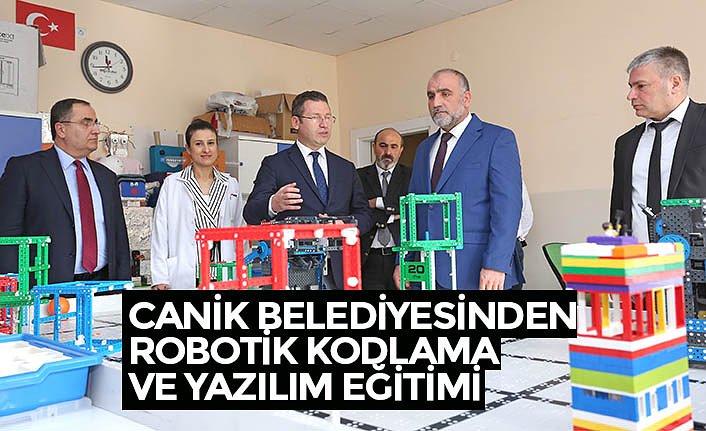 CANİK BELEDİYESİNDEN ROBOTİK KODLAMA VE YAZILIM EĞİTİMİ