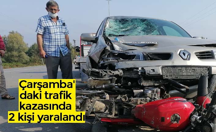 Çarşamba'daki trafik kazasında 2 kişi yaralandı