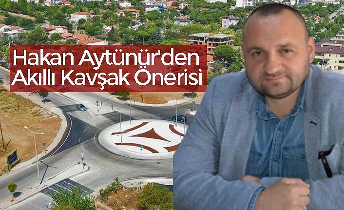 Hakan Aytünür'den Akıllı Kavşak Önerisi