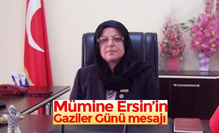 Mümine Ersin’in Gaziler Günü mesajı