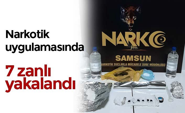 Narkotik uygulamasında 7 zanlı yakalandı