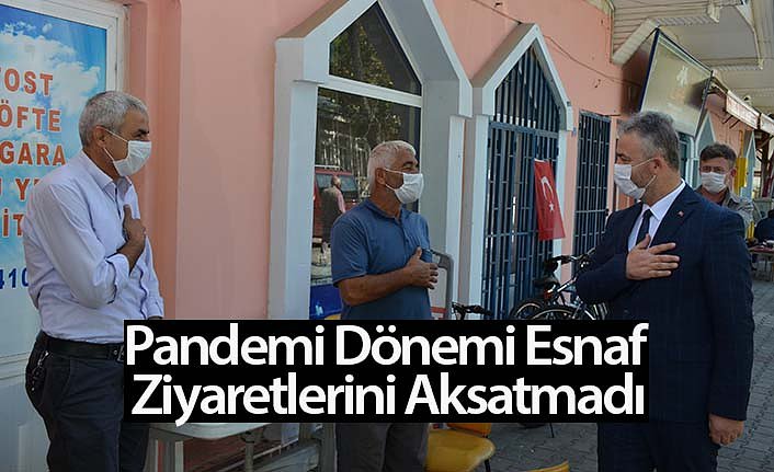 Pandemi Dönemi Esnaf Ziyaretlerini Aksatmadı